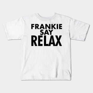 Frankie Say Relax Kids T-Shirt